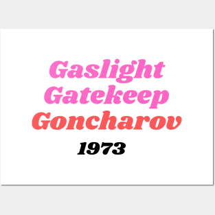 Gaslight Gatekeep Goncharov Posters and Art